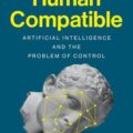 Human Compatible by Stuart J. Russell, 2019